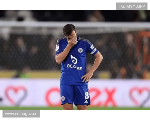 莱斯特城近期英超表现低迷，状态亟待回暖