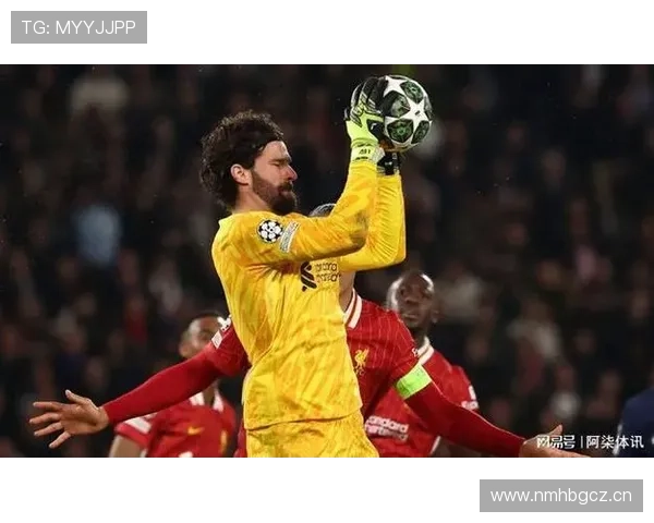 阿利松:欧冠、英超等五项大赛荣誉解析 阿利松:欧冠、英超等五项大赛荣誉解析